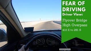 Fear of Driving -- Highway Overpass Flyover Bridge --  410 E to 281 S