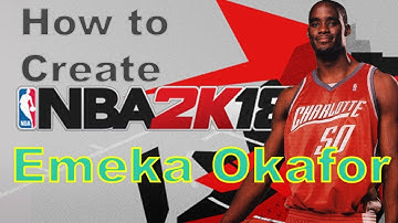 NBA 2k18 How to Create Emeka Okafor with Attributes, Tendencies, and More!