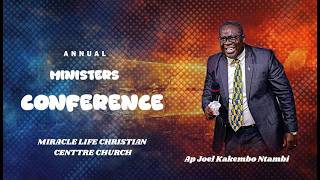 ANNUAL MINISTERS CONFERENCE 🔥 | Ap Joel Kakembo Ntambi | Miracle Life Christian Centre Church