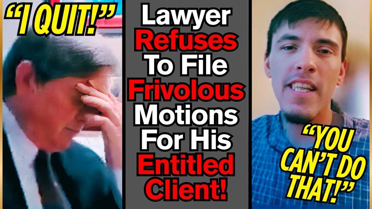 Entitled Client Reports Lawyer to Disciplinary Committee When He Refuses to File Frivolous Motions!