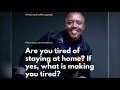 Maina Kageni: Are you tired of staying at home?