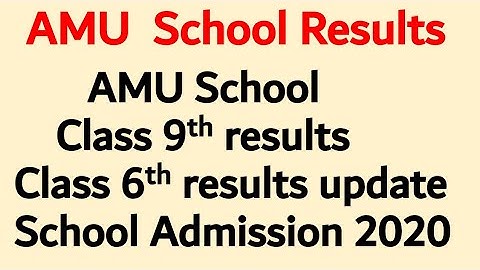 AMU Class 9th results declared AMU Class 6th results update AMU school entrance exam results 2020-21