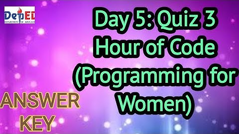 INSET DAY 5 Quiz 3: Hour of Code (Programming for Women)