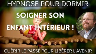 Hypnose pour dormir et SOIGNER SON ENFANT INTÉRIEUR [🚨Guérir le passé pour libérer l’avenir]