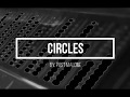 CIRCLES BY:POST MALONE