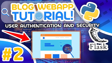 Python Blog Tutorial #2 - Flask User Authentication and Security