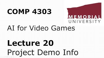 COMP4303 - AI for Video Games - Lecture 20 - Project Demo Info + A3 Solutions