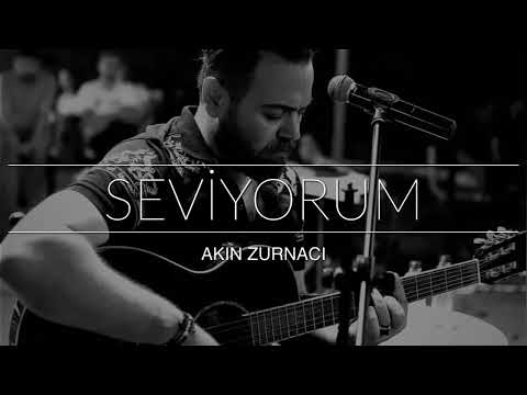 Akın Zurnacı - SEVİYORUM