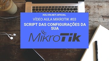 Como Fazer Script Das Configurações da Sua Mikrotik