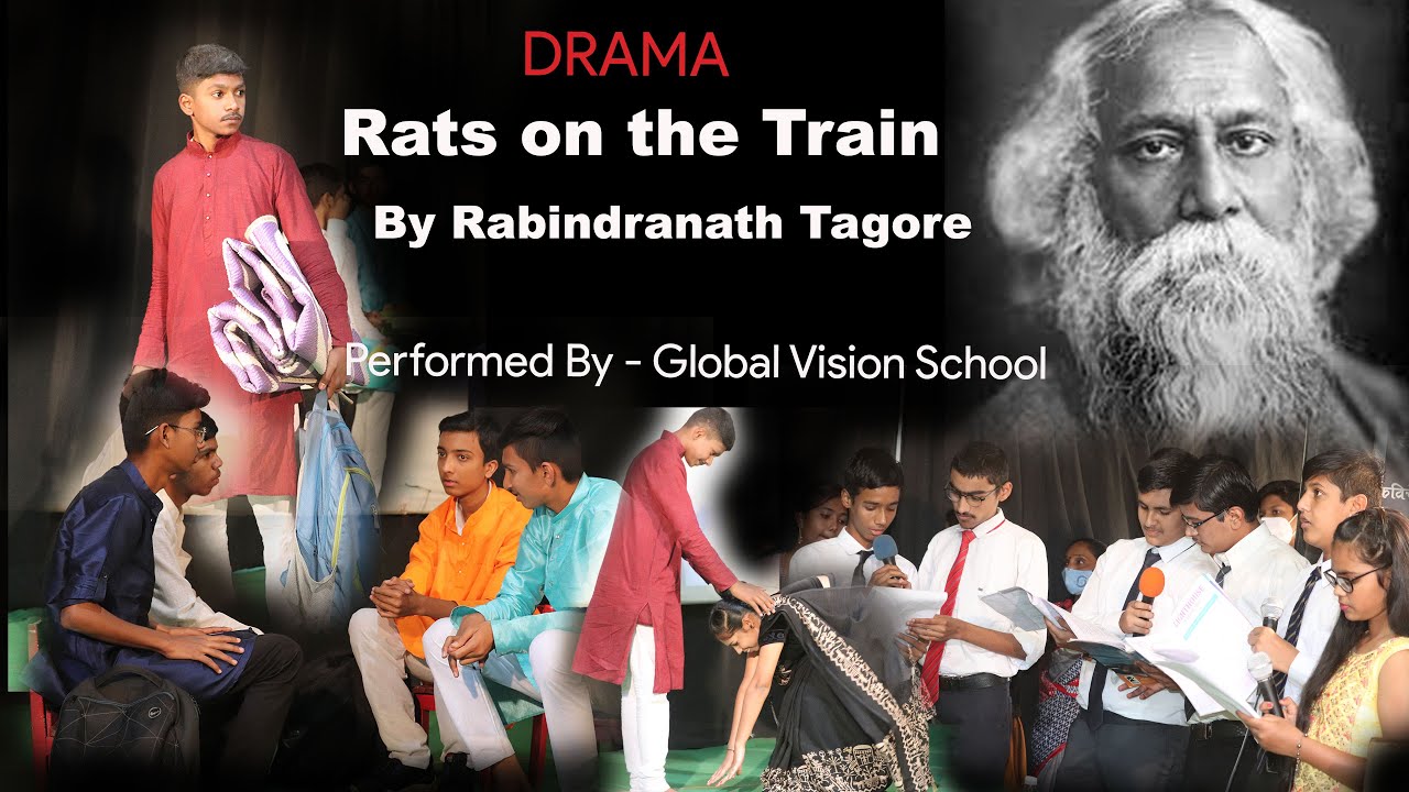 DRAMA-RATS ON THE TRAIN BY RABINDRANATH TAGORE | English Drama -Performed by Global Vision Students