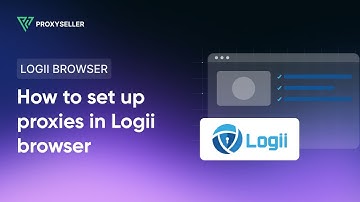 Proxy settings configuration in Logii Browser