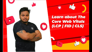 Learn about The Core Web Vitals (LCP | FID | CLS) | Major Ranking Parameter | Tuhin Banik