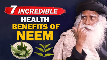 🔴 7 INCREDIBLE Health Benefits Of NEEM | Superfood | Sadhguru