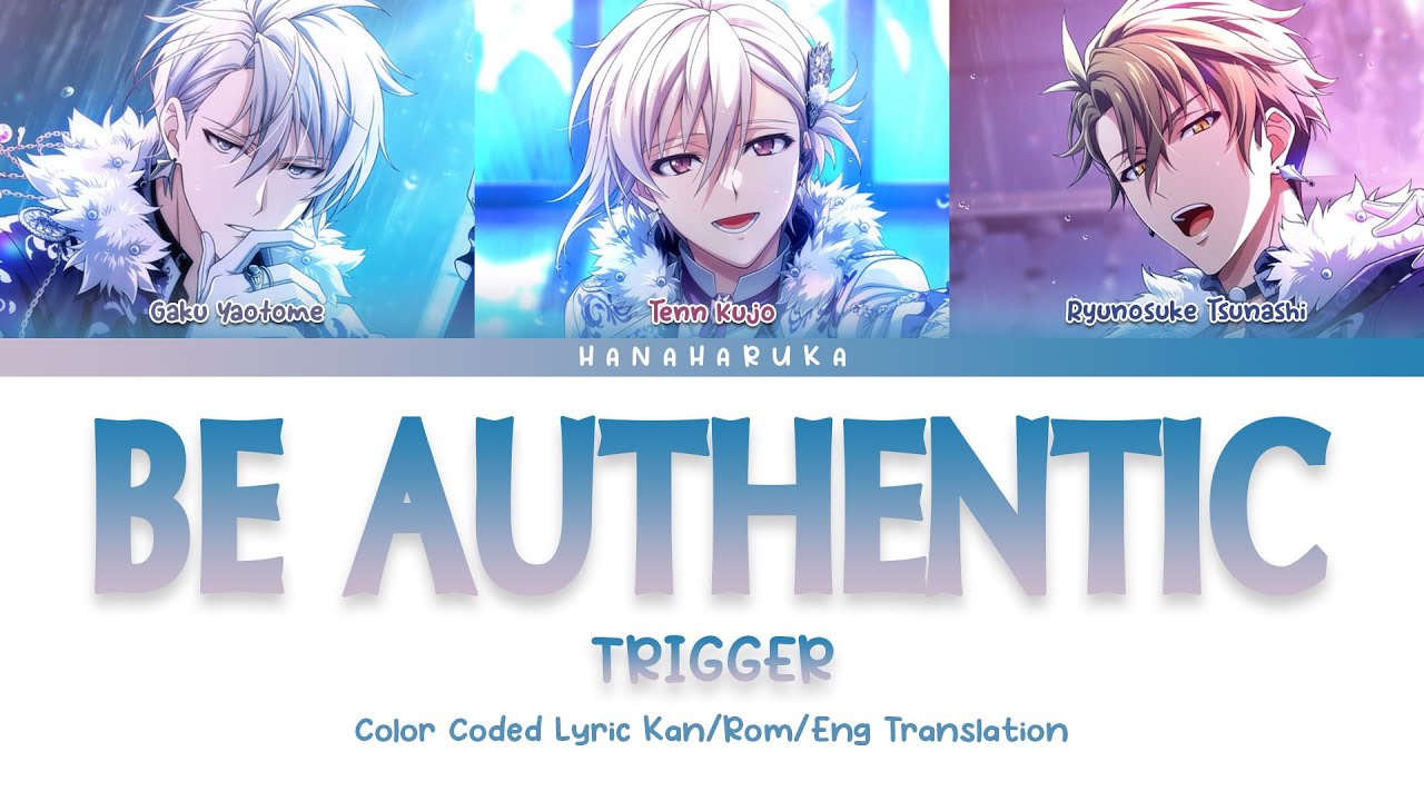 [EN] TRIGGER - BE AUTHENTIC (LIVE SHOWDOWN VER.)_Kan/Rom/English Translation Color Coded Lyrics