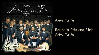 Video thumbnail of "Aviva Tu Fe - Rondalla Cristiana Siloh [Audio Oficial]"