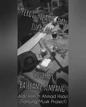 Story Wa 30 detik | Basecamp Simpang | Pergi Hilang Dan Lupakan (cover)