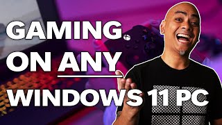 Gaming On Any Windows 11 Pc