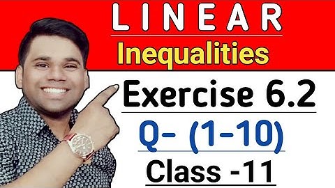Chapter 6 Exercise 6.2 (Q1 to Q10) Linear Inequalities || Class 11 Maths|| Ncert | Ravi Sir |