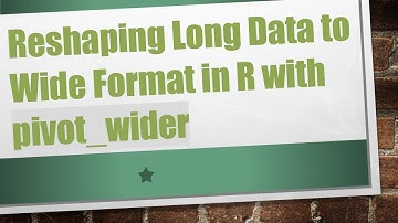 Reshaping Long Data to Wide Format in R with pivot_wider