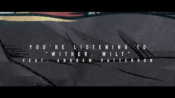 Artificial Construct // "Wither; Wilt (feat. Andrew Patterson)"