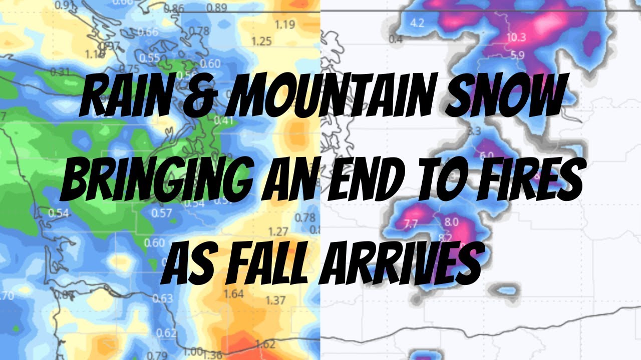 Rain & Mountain Snow Bringing an End to Fires as Fall Arrives - YouTube