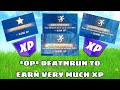 *OP* DEATHRUN to earn very much XP in Fortnite Chapter 4 SEASON 1