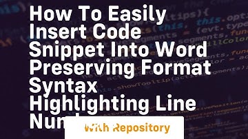How to easily insert code snippet into word preserving format syntax highlighting  line numbers