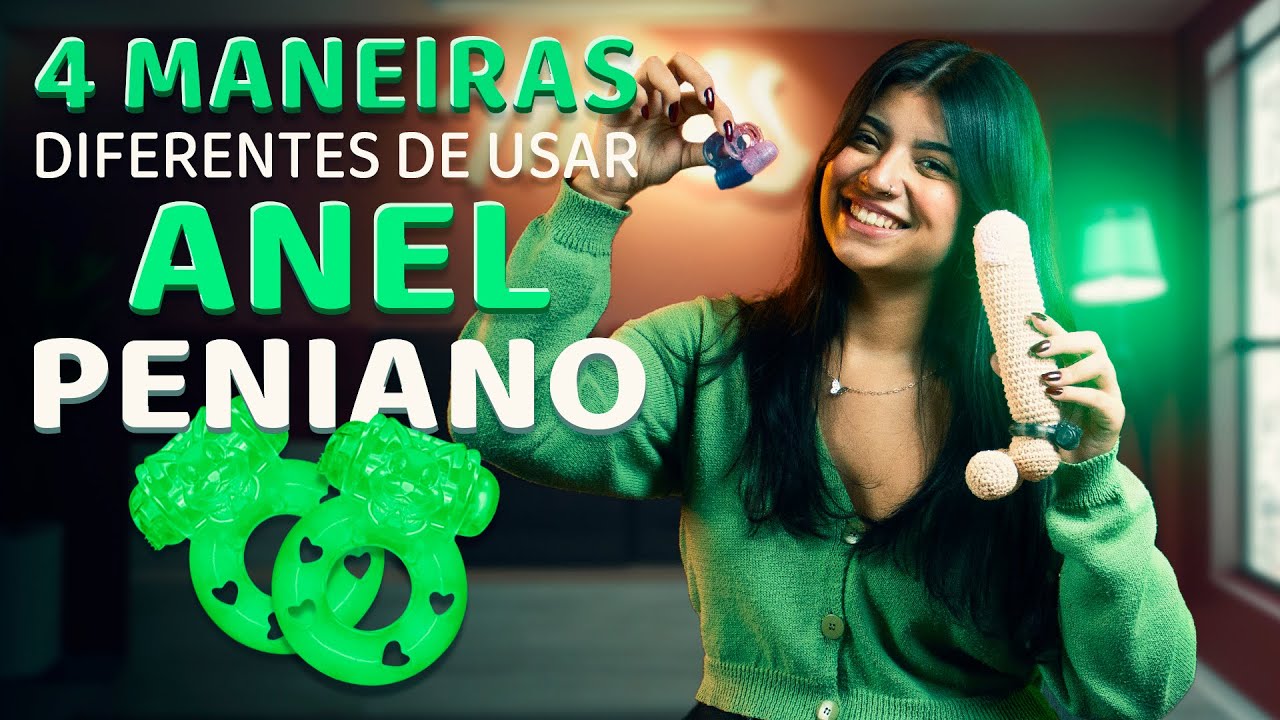 Transforme Seu Prazer - 4 Formas Incríveis de Usar o Anel Peniano ...