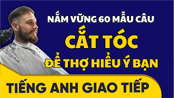 Cách giao tiếp khi đi CẮT TÓC bằng tiếng Anh | Học Tiếng Anh Giao Tiếp