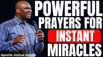 AFTER THIS PRAYER YOUR STORY WILL CHANGE IN 24HOURS | APOSTLE JOSHUA SELMAN