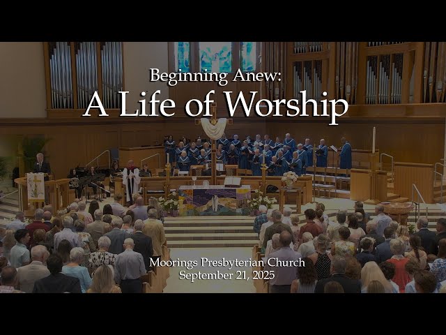 Sunday Worship | September 21, 2025: "Beginning Anew: A Life of Worship"