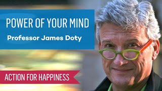 Power of Your Mind with Prof. James Doty by Action for Happiness 5,002 views 2 months ago 59 minutes