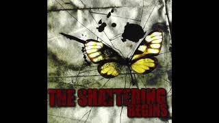 The Shattering - The Shattering Begins [Full Album]