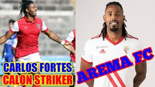 CARLOS FORTES || CALON STRIKER AREMA FC - GACORR 🔥🔥