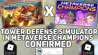 Tower Defense Simulator in Metaverse Champions Event CONFIRMED Tower Defense Simulator in Metaverse Champions Event CONFIRMED
