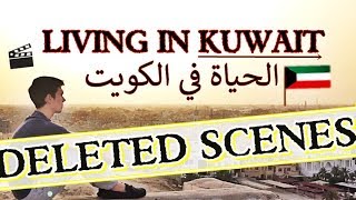 |🌍 LIVING IN KUWAIT ☀️| **Deleted Scenes** raw & uncut