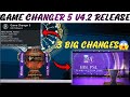 GAME CHANGER 5 V4.2 RELEASE💀 | 3 BIG FEATURES😱