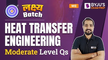 GATE 2023 & ESE 2023 Mechanical (ME) | Heat Transfer GATE Questions (Moderate Level) | BYJU
