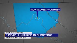 1 dead, 1 injured in Montgomery County shooting