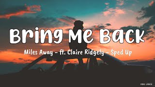 Miles Away - Bring Me Back - ft. Claire Ridgely (Lyrics) (Sped Up) Resimi