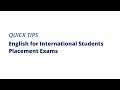 Quick Tips: English for International Students Placement Exams