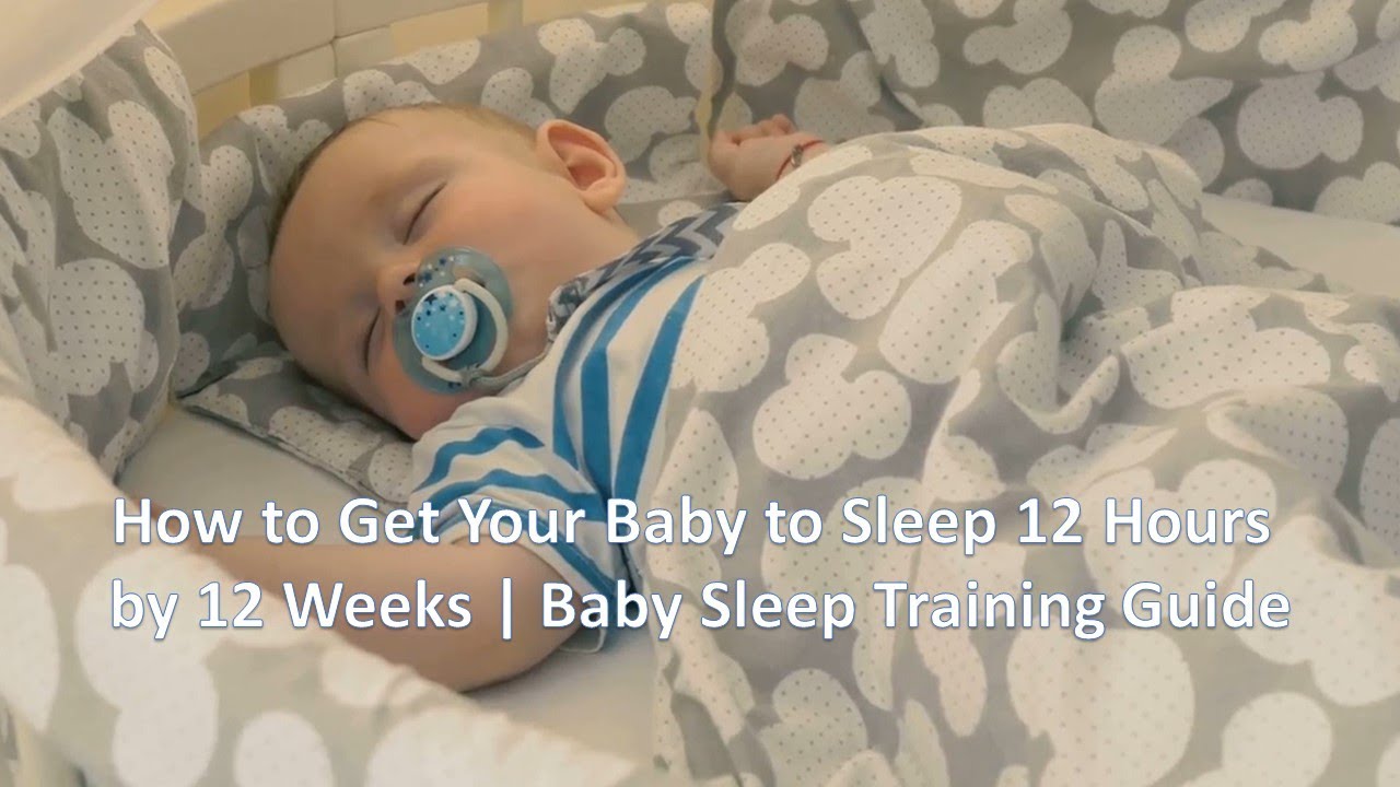 How To Get Your Baby To Sleep 12 Hours By 12 Weeks Baby Sleep how-to-get-your-baby-to-sleep-12-hours-by-12-weeks-baby-sleep