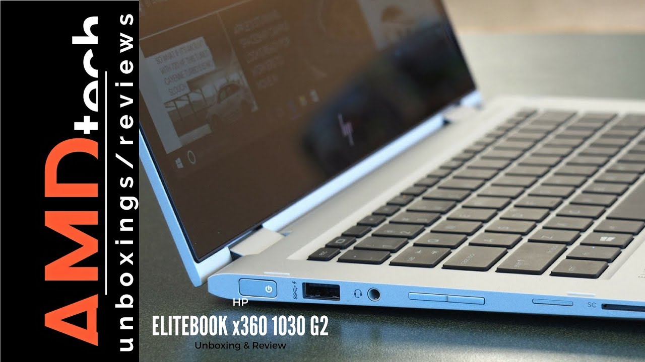 HP EliteBook x360 1030 G2 Unboxing & Review: A Great Convertible Laptop for  Work and Play