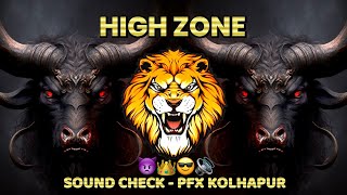 HIGH ZONE | (SOUND CHECK) | DJ PFX KOLHAPUR