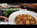 PASTA COZZE E FAGIOLI BORLOTTI - FACILE - Chef Max Mariola