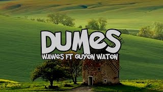 dumes wawes ft guyon waton lirik