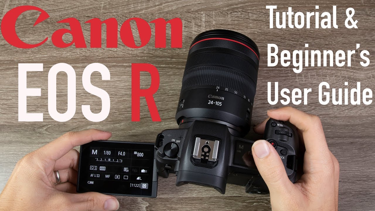 New Update Canon EOS R Tutorial - Beginner’s User Guide to Buttons \u0026 Menus