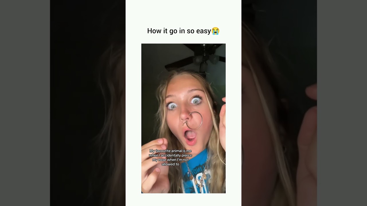 “Accidentally” she says as she’s piercing an earring into her nose 😭.  cr:/tt user0104151109