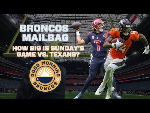 Denver Broncos Mailbag: How big is Sunday's game vs. Houston Texans