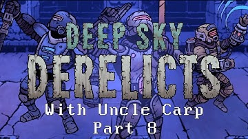 Deep Sky Derelicts with Uncle Carp (Part 8)